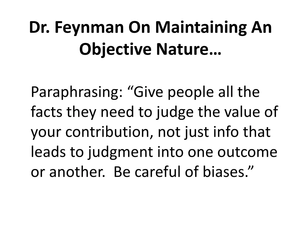 dr feynman on maintaining an objective nature