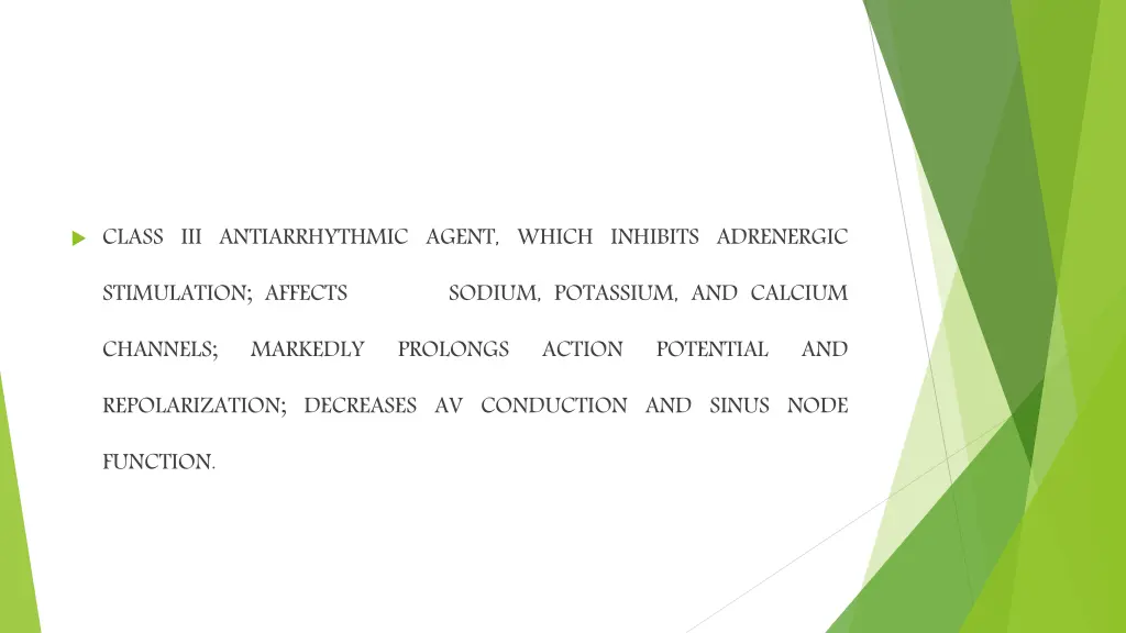 class iii antiarrhythmic agent which inhibits