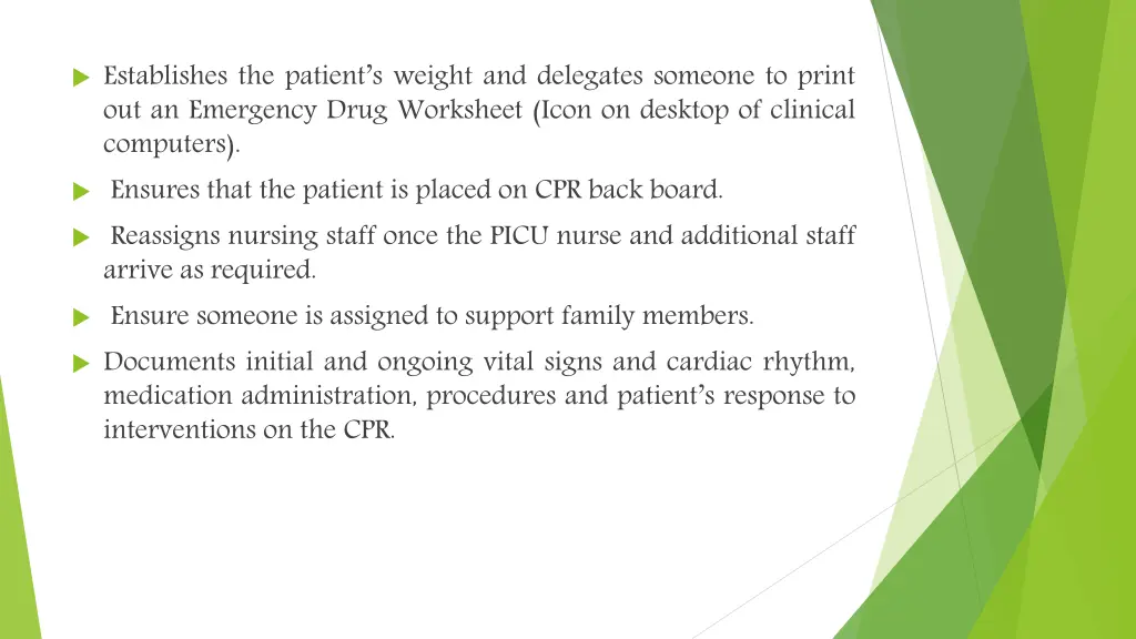 establishes the patient s weight and delegates