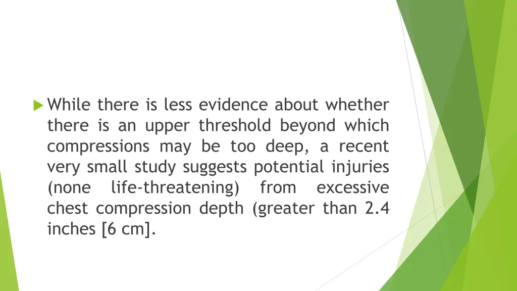 while there is less evidence about whether there