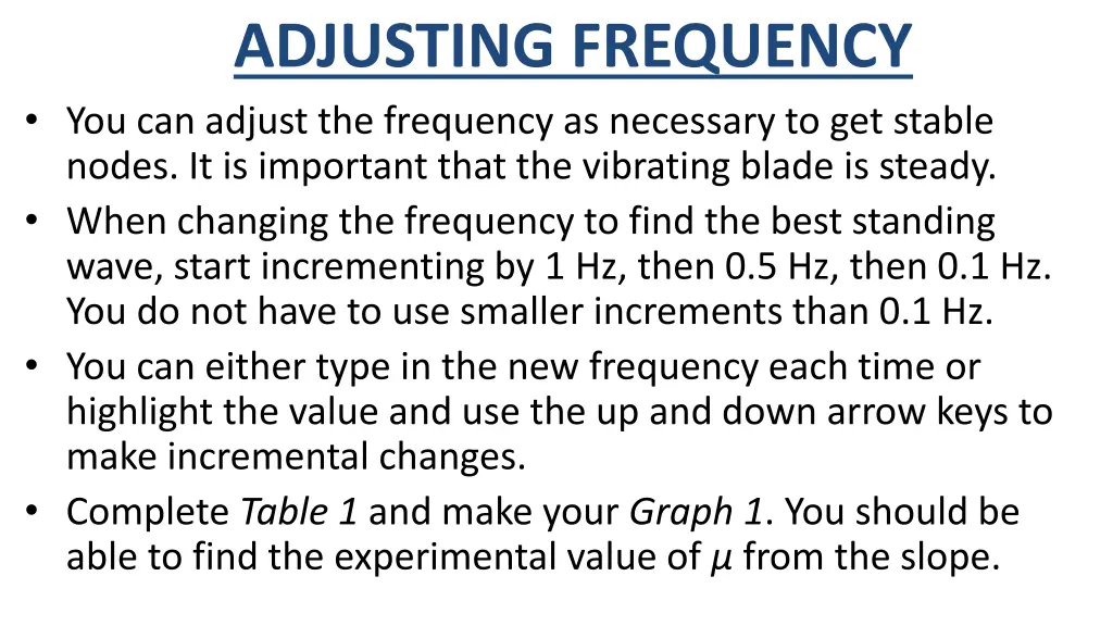 adjusting frequency you can adjust the frequency