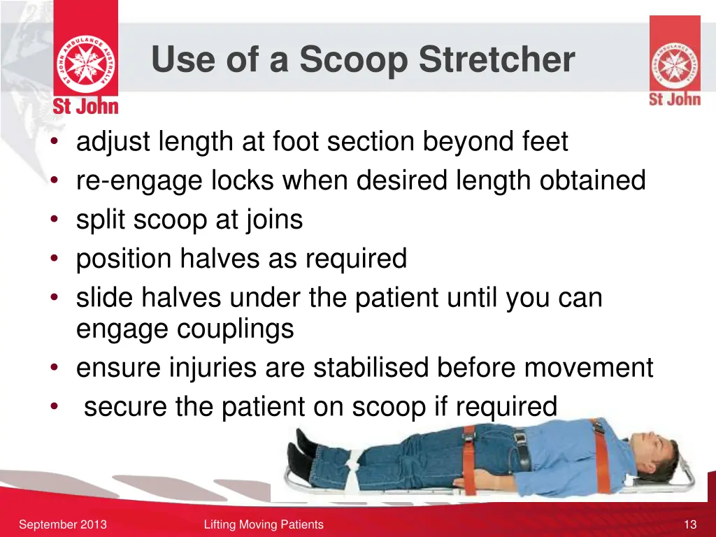 use of a scoop stretcher 1