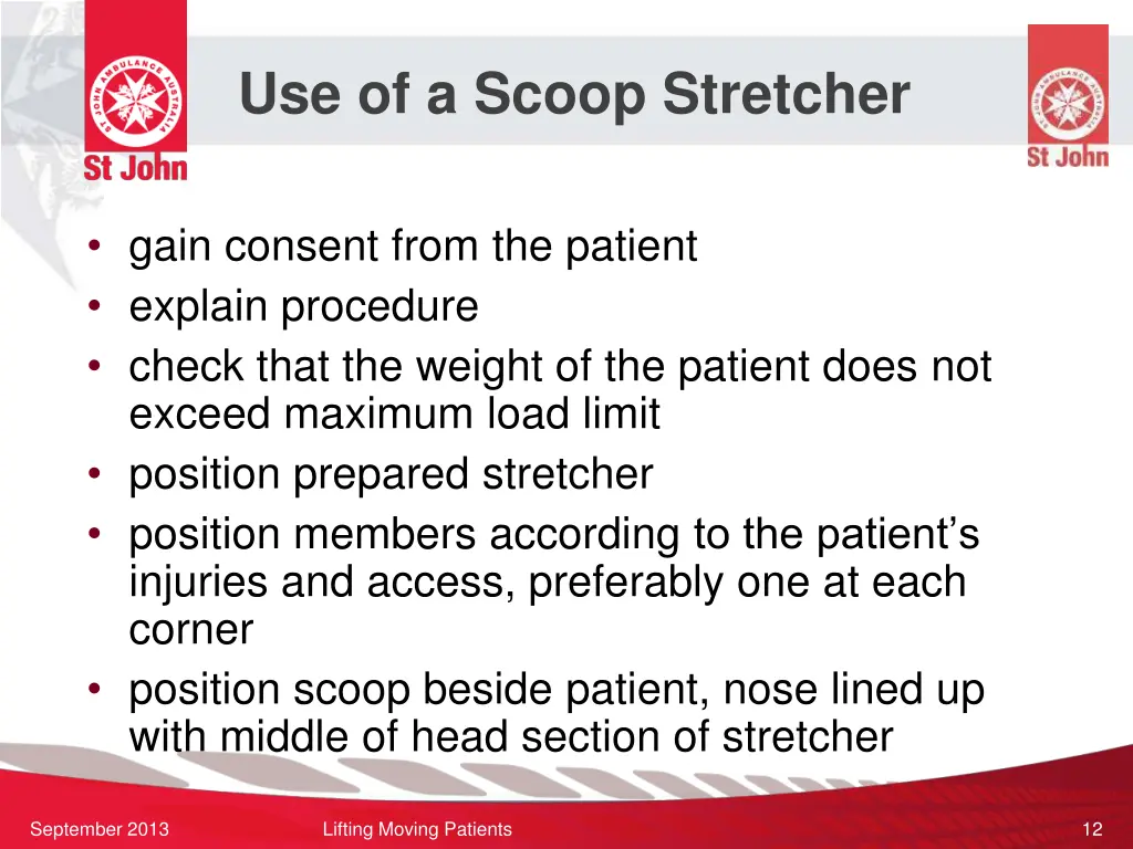 use of a scoop stretcher