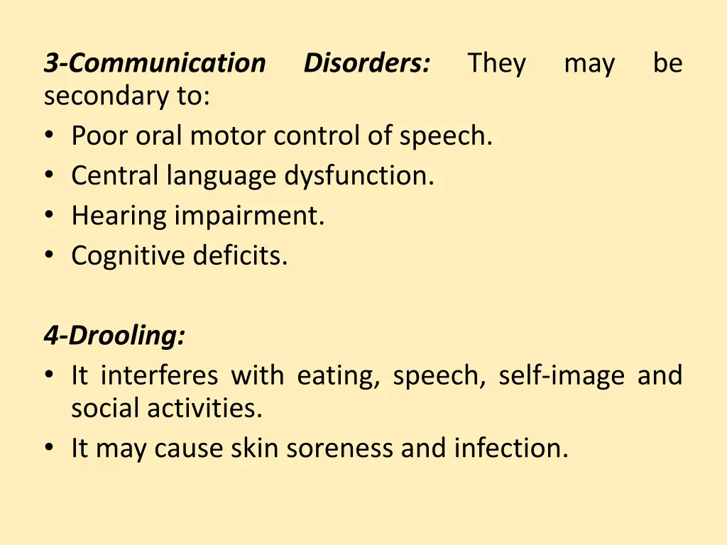 3 communication secondary to poor oral motor