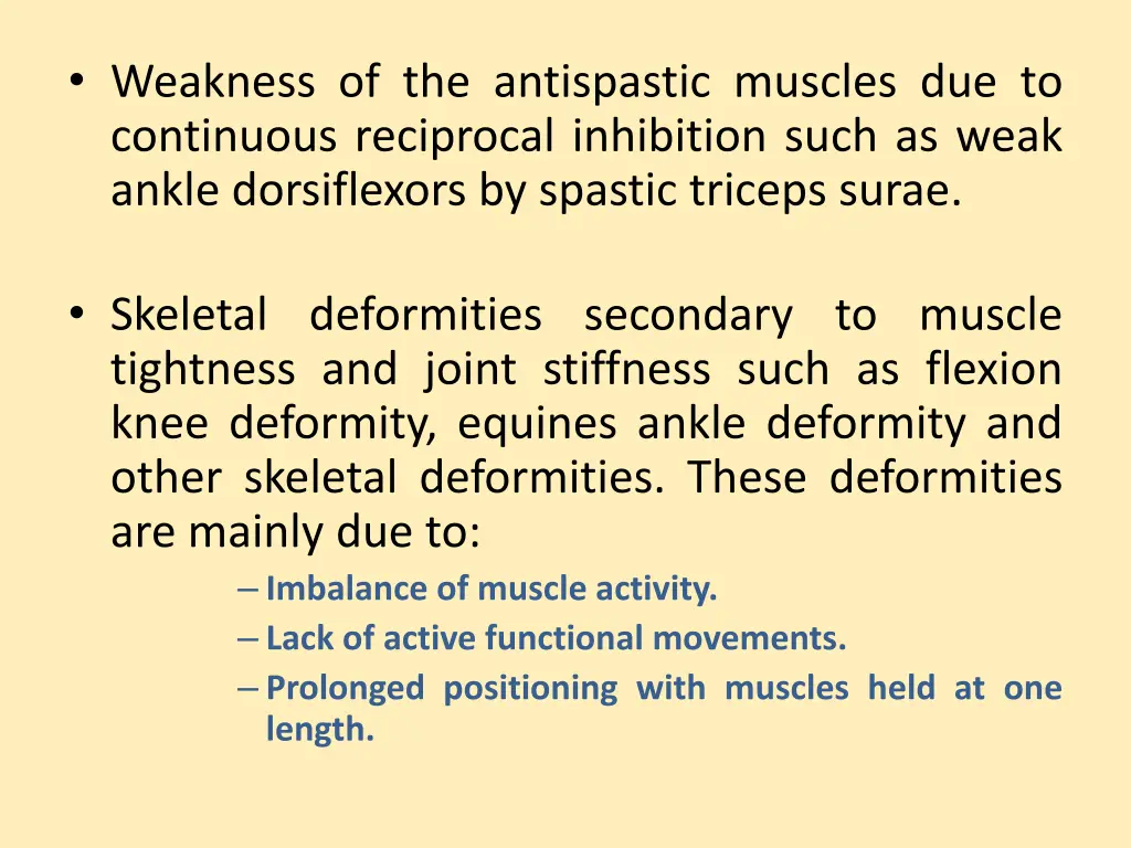 weakness of the antispastic muscles