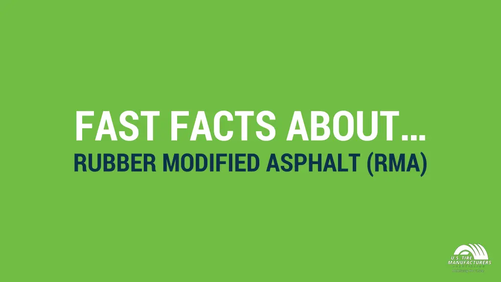 fast facts about rubber modified asphalt rma