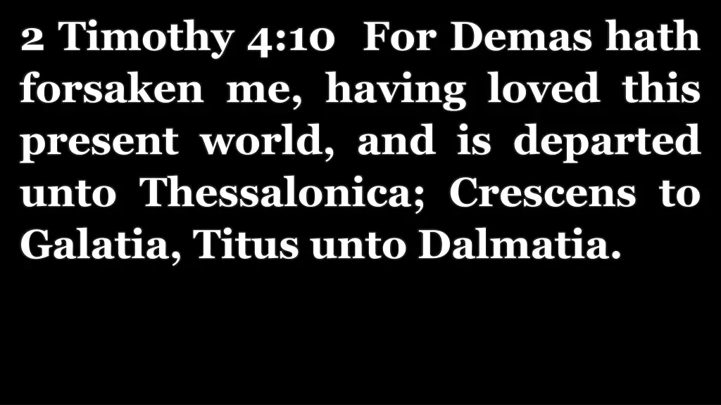 2 timothy 4 10 for demas hath forsaken me having