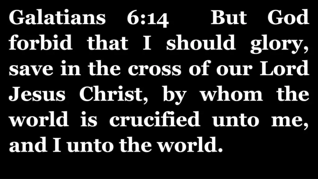 galatians 6 14 but god forbid that i should glory