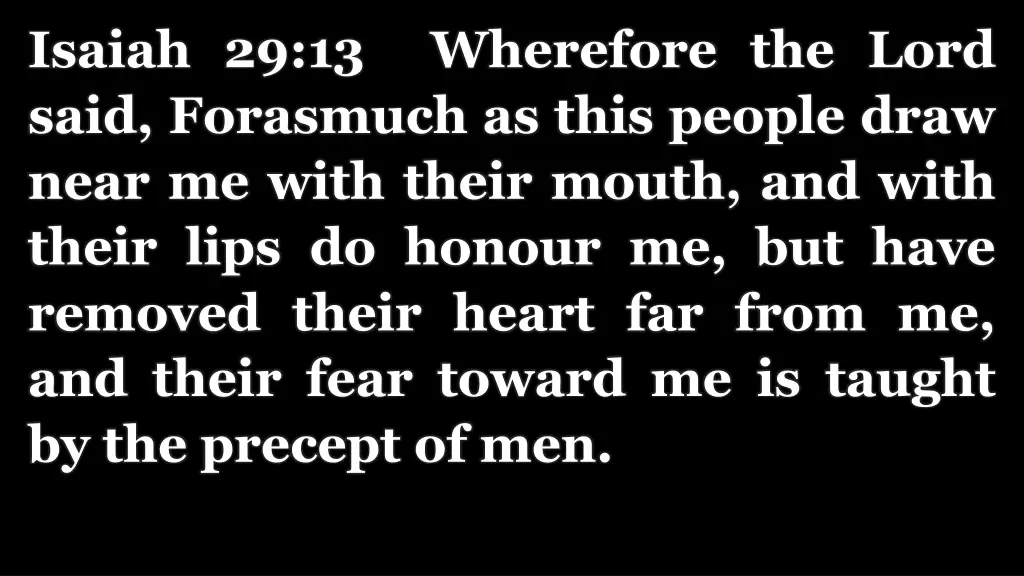 isaiah 29 13 wherefore the lord said forasmuch