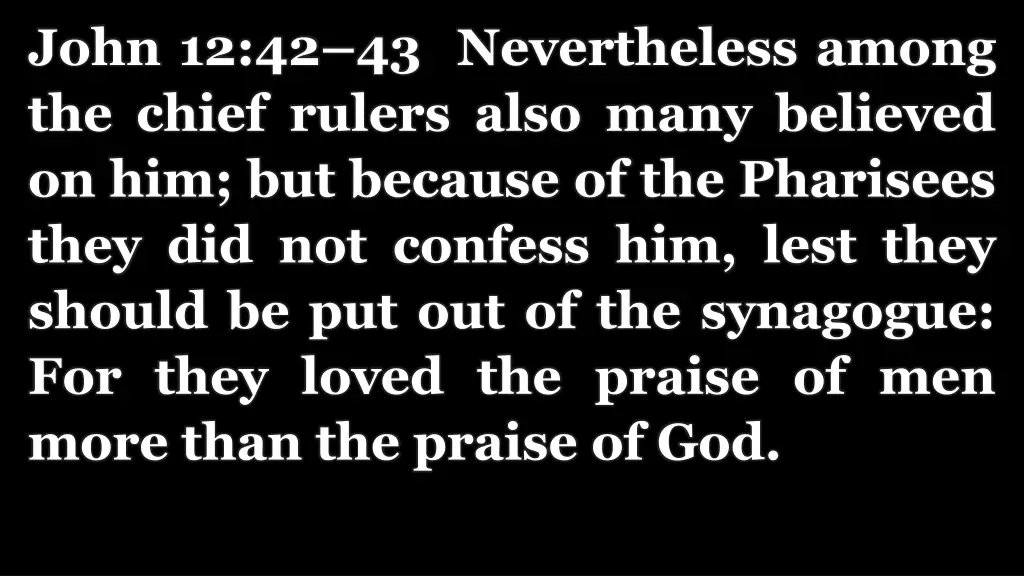 john 12 42 43 nevertheless among the chief rulers