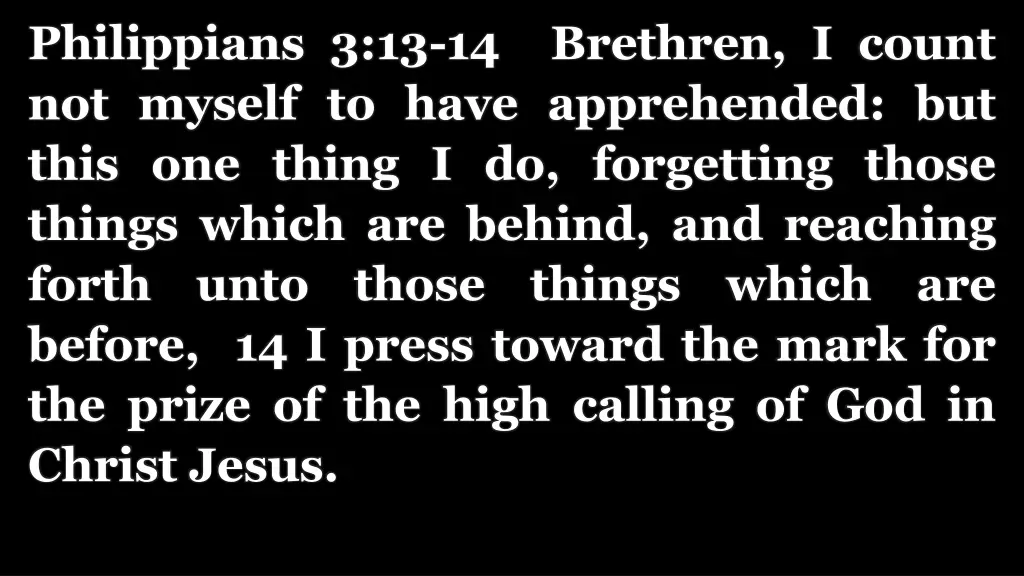philippians 3 13 14 brethren i count not myself