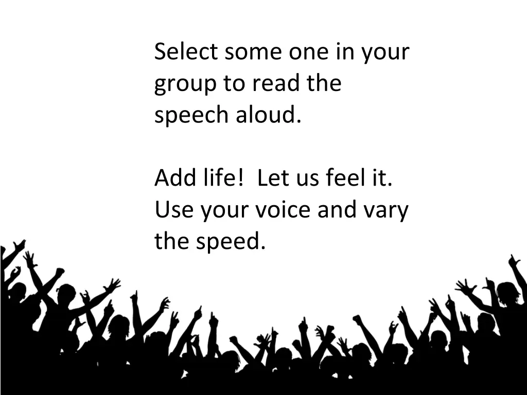 select some one in your group to read the speech