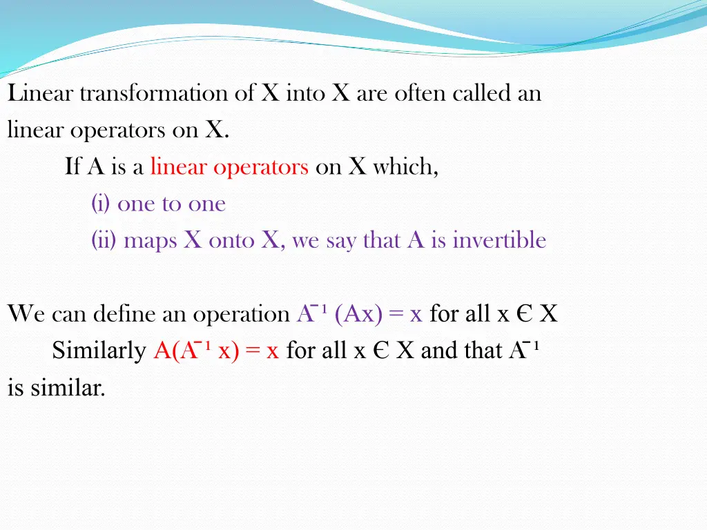linear transformation of x into x are often