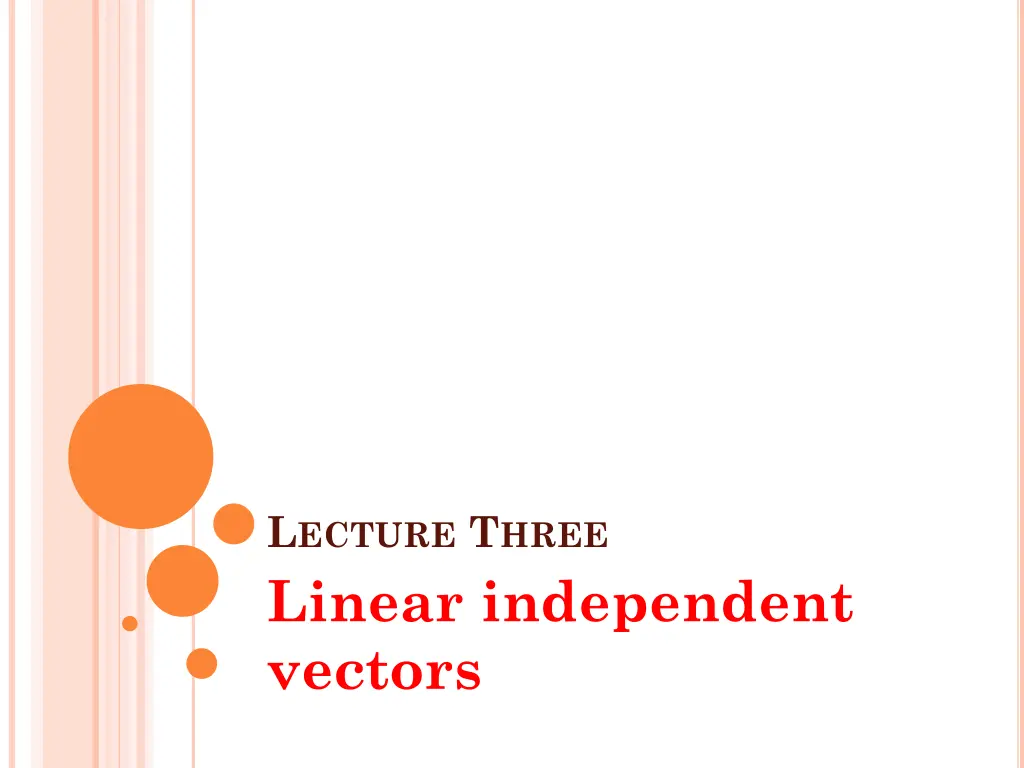 l ecture t hree linear independent vectors