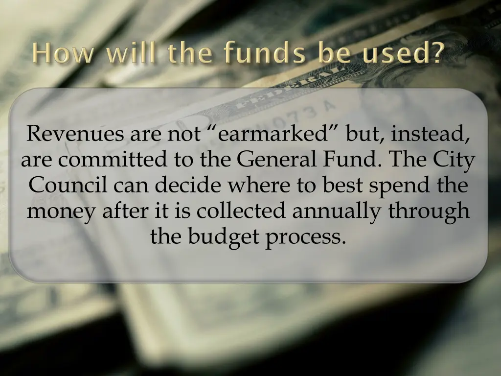 revenues are not earmarked but instead