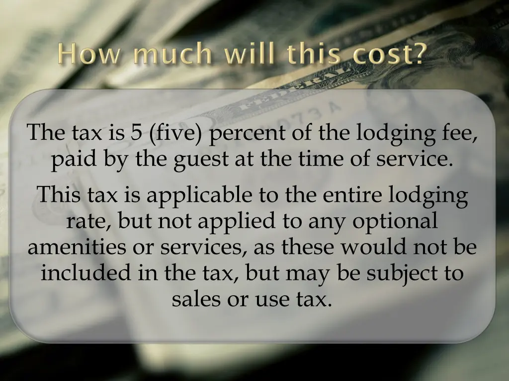 the tax is 5 five percent of the lodging fee paid