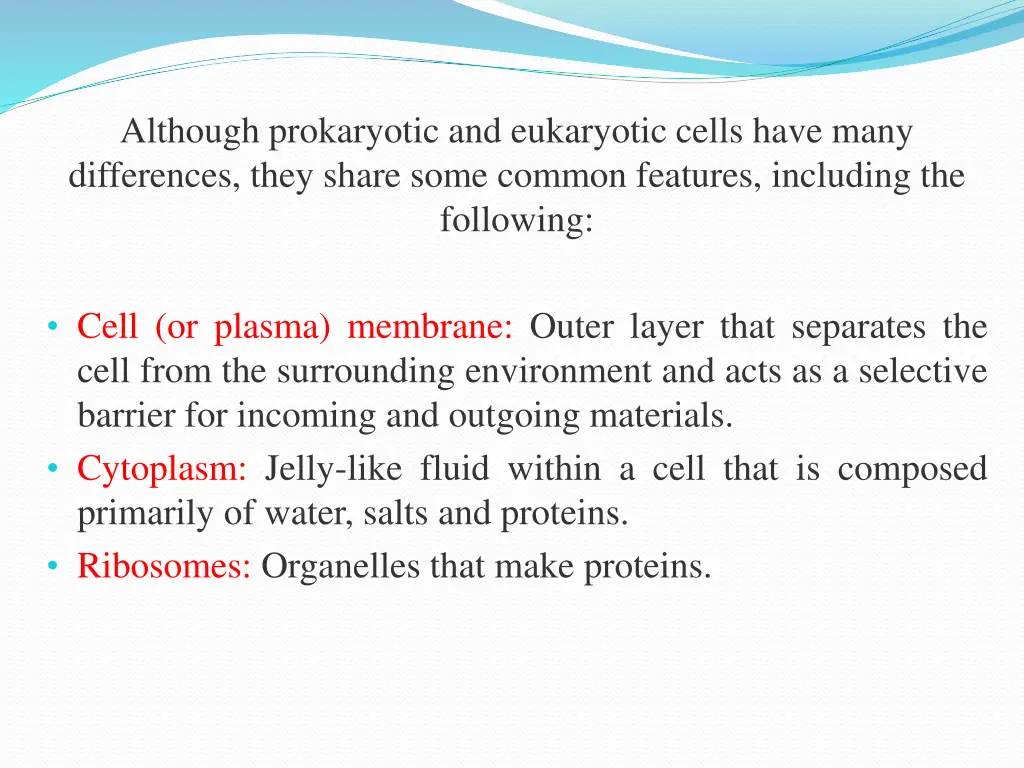 although prokaryotic and eukaryotic cells have