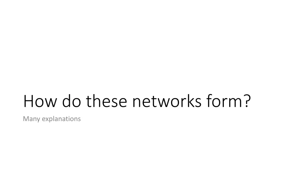 how do these networks form many explanations