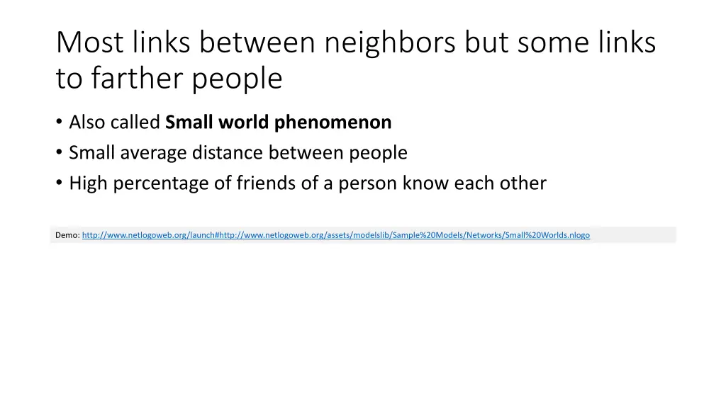 most links between neighbors but some links