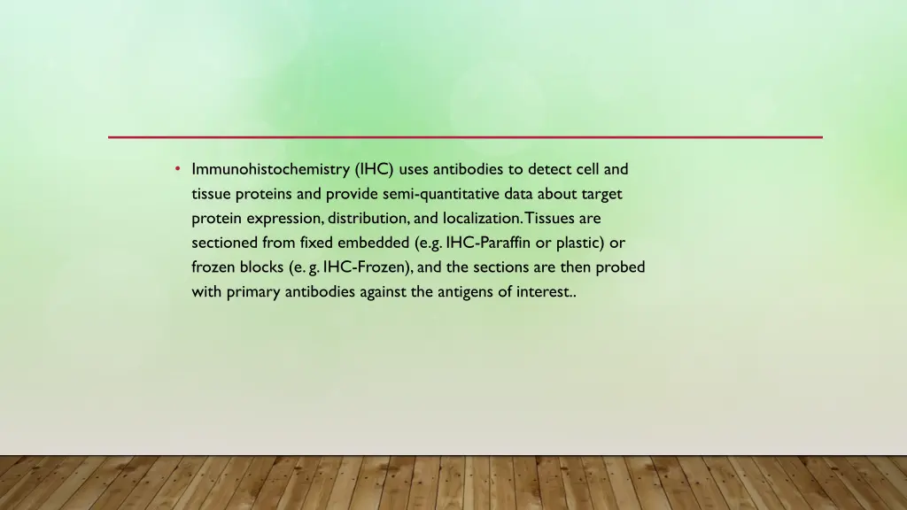immunohistochemistry ihc uses antibodies