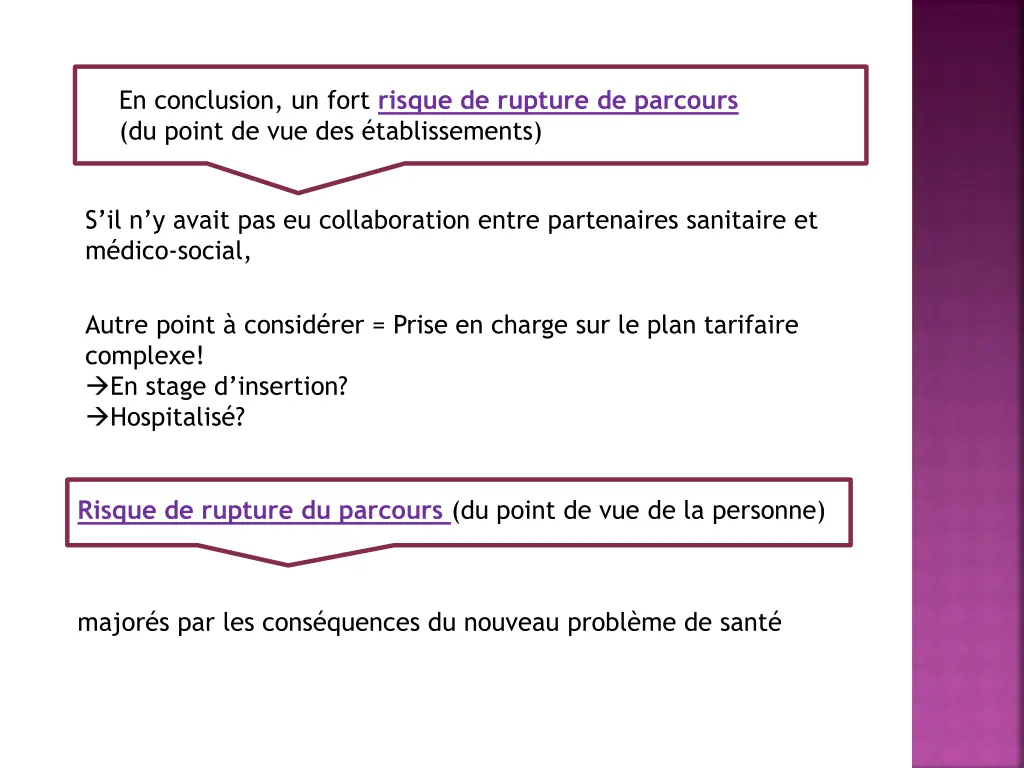 en conclusion un fort risque de rupture