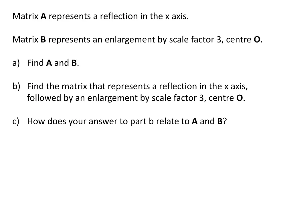 matrix a represents a reflection in the x axis