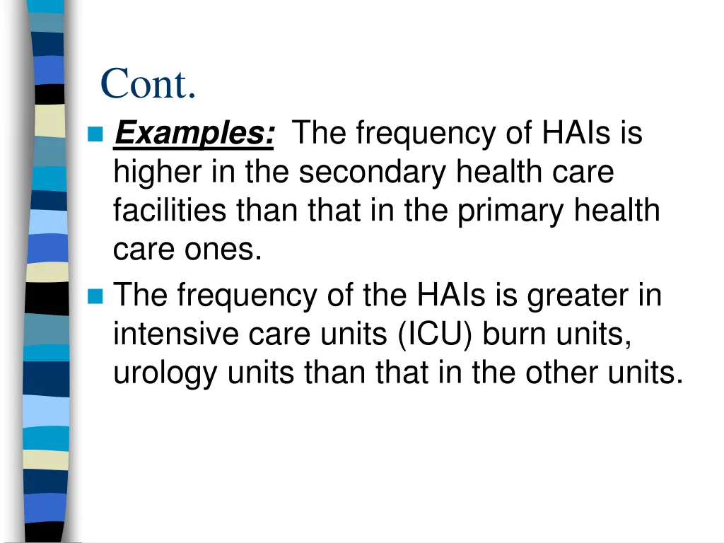 cont examples the frequency of hais is higher