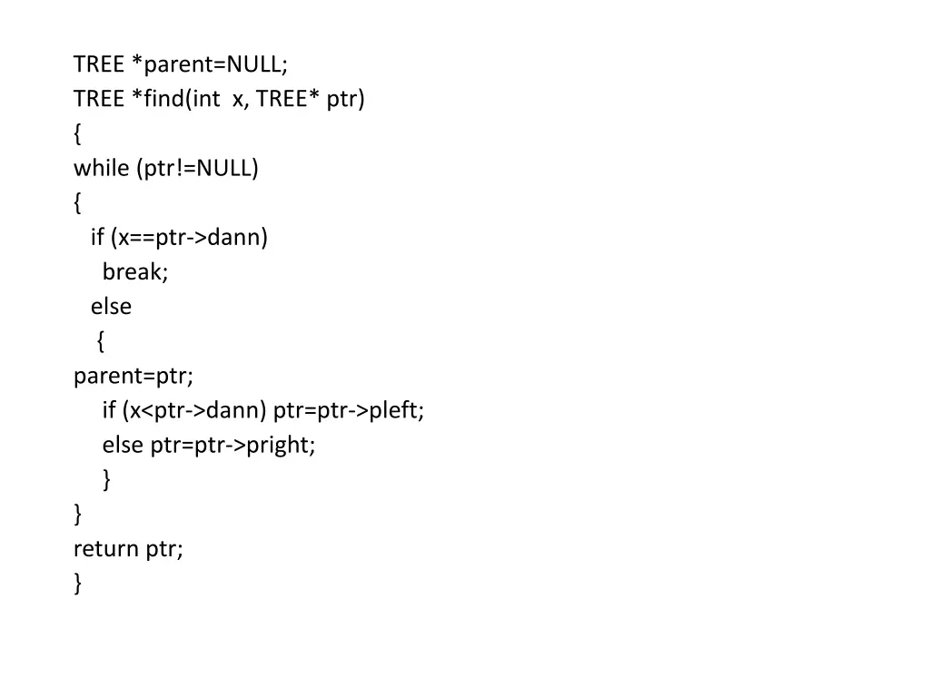 tree parent null tree find int x tree ptr while