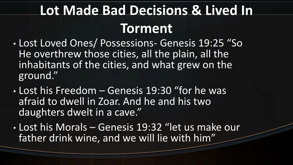 lot made bad decisions lived in torment lost