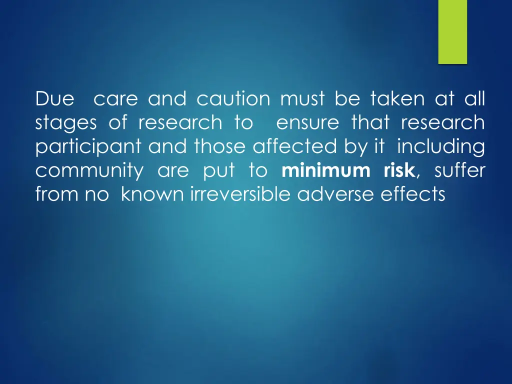 due care and caution must be taken at all stages