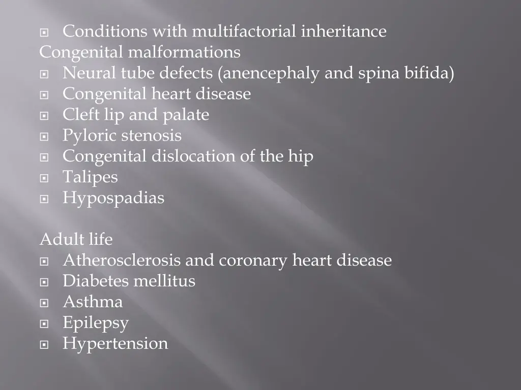 conditions with multifactorial inheritance