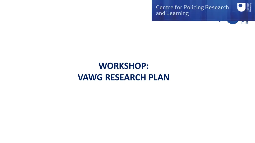 centre for policing research and learning 20