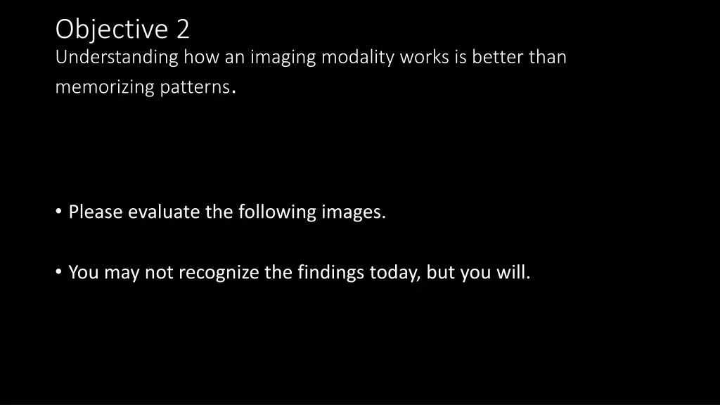 objective 2 understanding how an imaging modality
