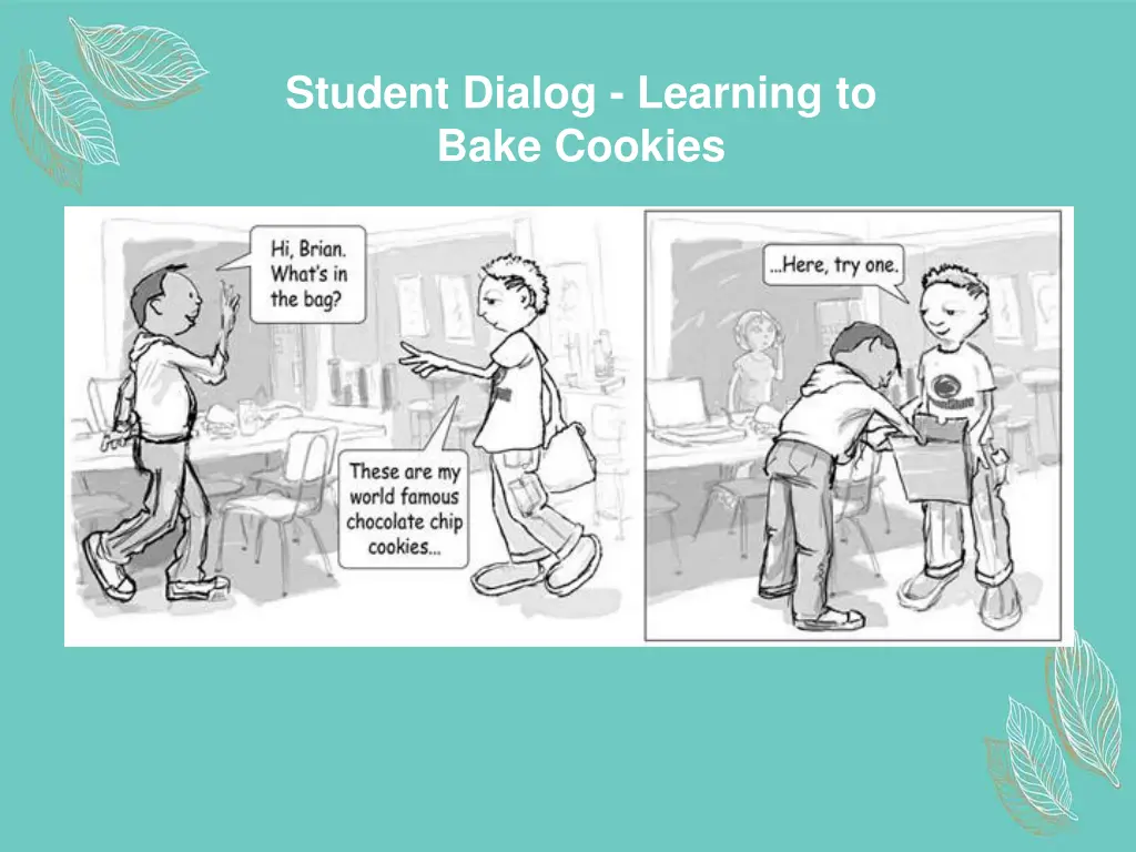 student dialog learning to bake cookies