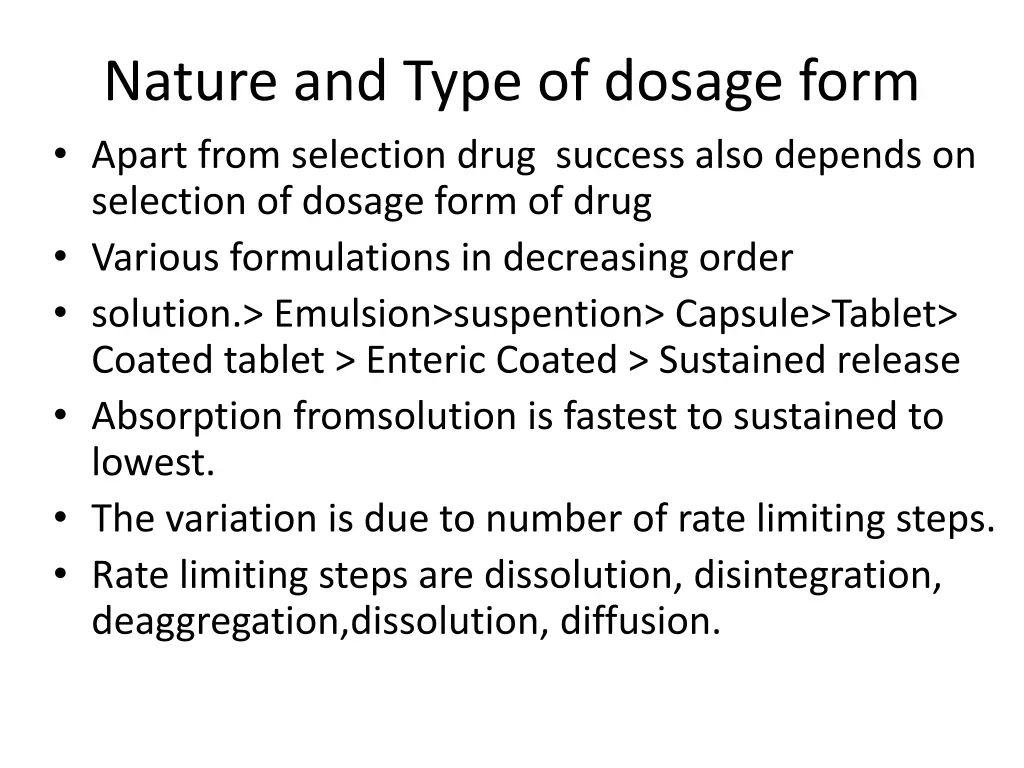 nature and type of dosage form apart from