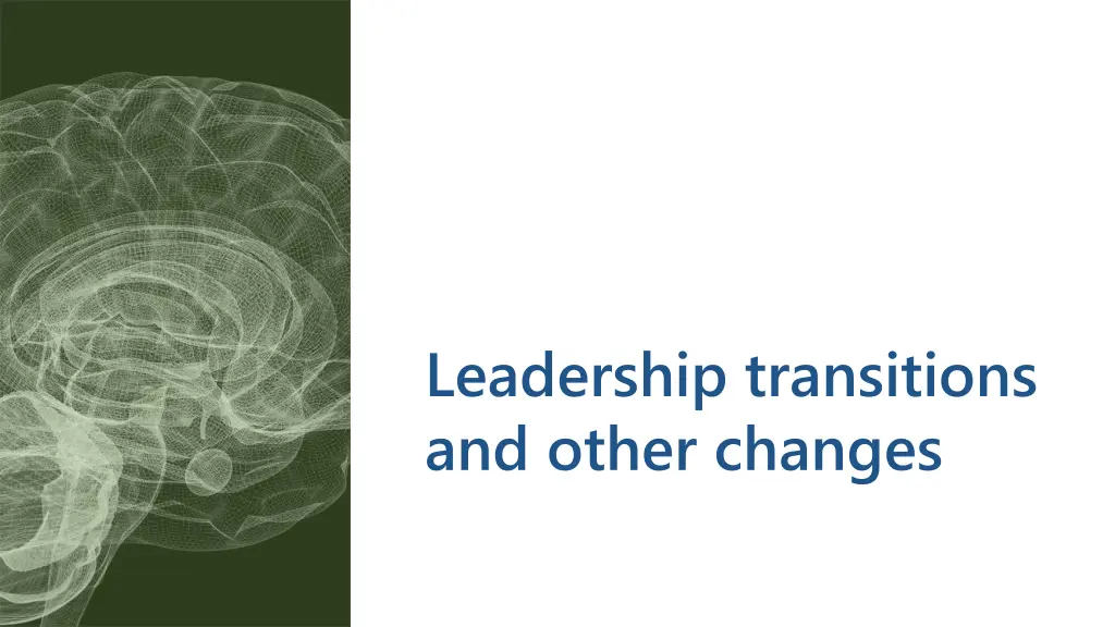 leadership transitions and other changes