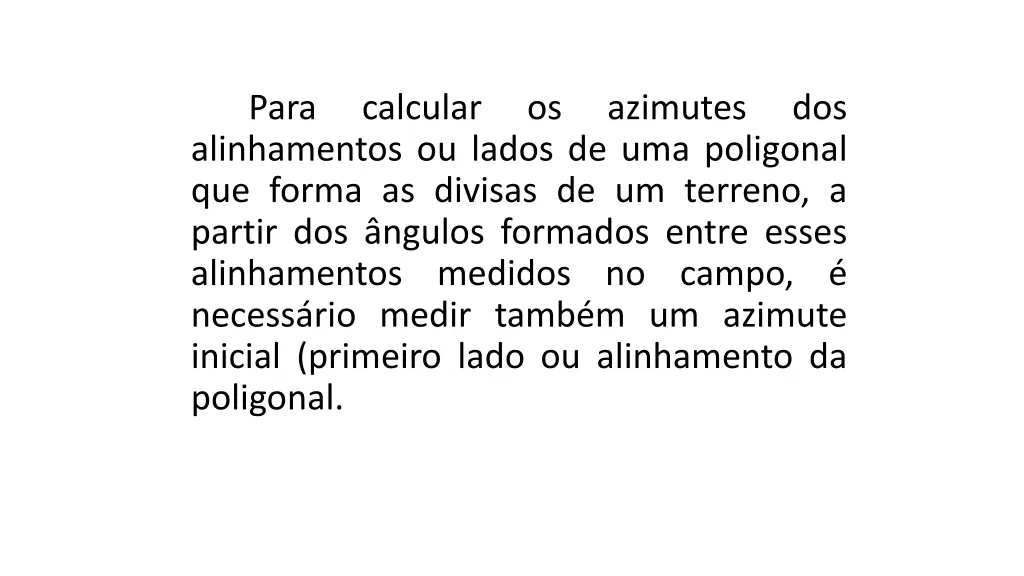alinhamentos ou lados de uma poligonal que forma