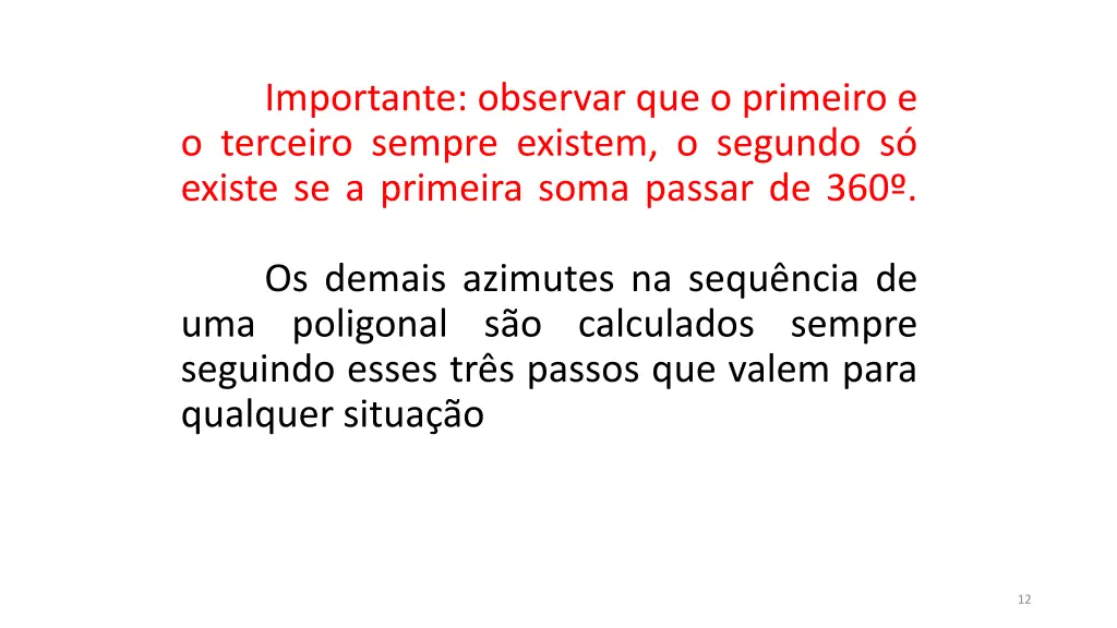 importante observar que o primeiro e o terceiro