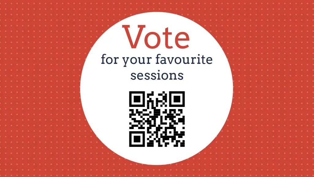 vote for your favourite sessions