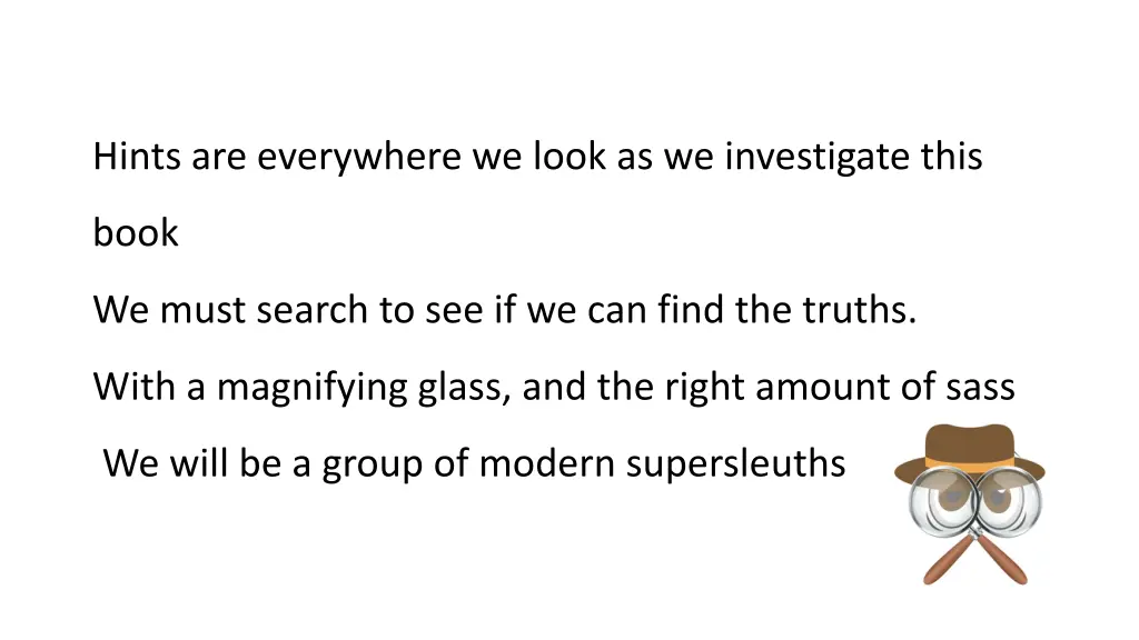 hints are everywhere we look as we investigate 2