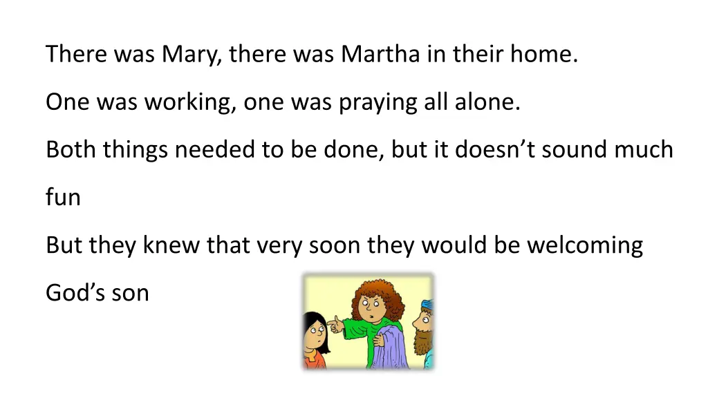 there was mary there was martha in their home