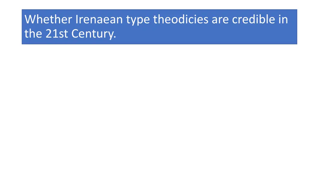 whether irenaean type theodicies are credible