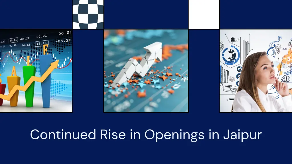 continued rise in openings in jaipur