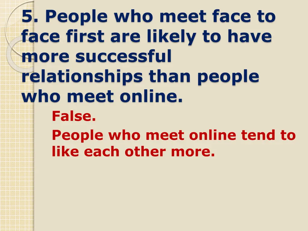 5 people who meet face to face first are likely