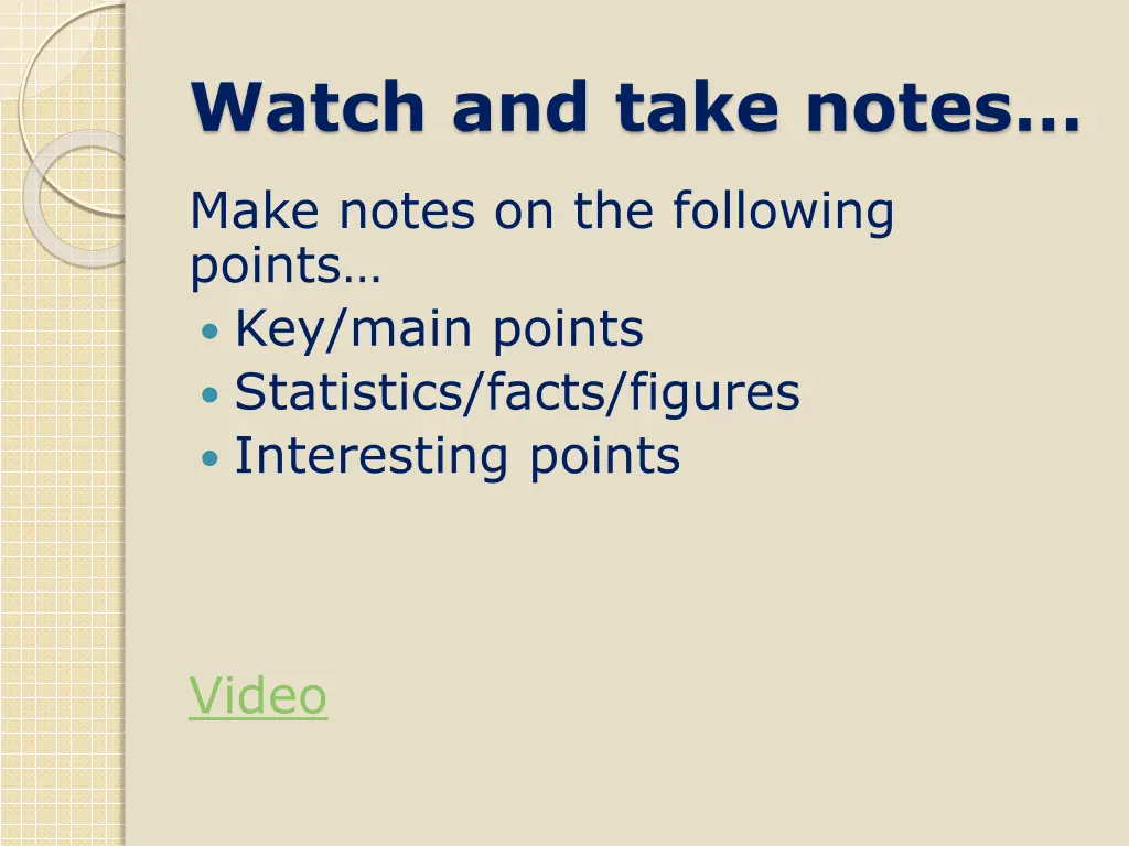 watch and take notes
