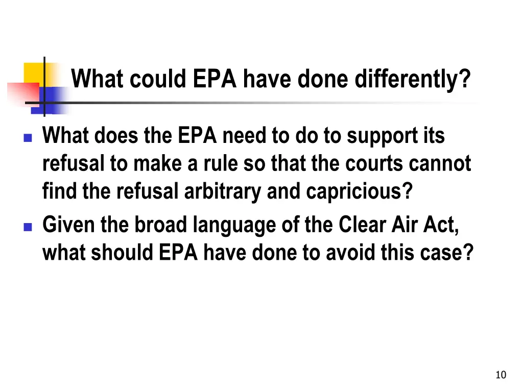 what could epa have done differently