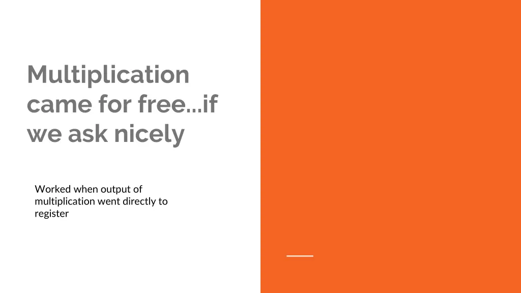 multiplication came for free if we ask nicely