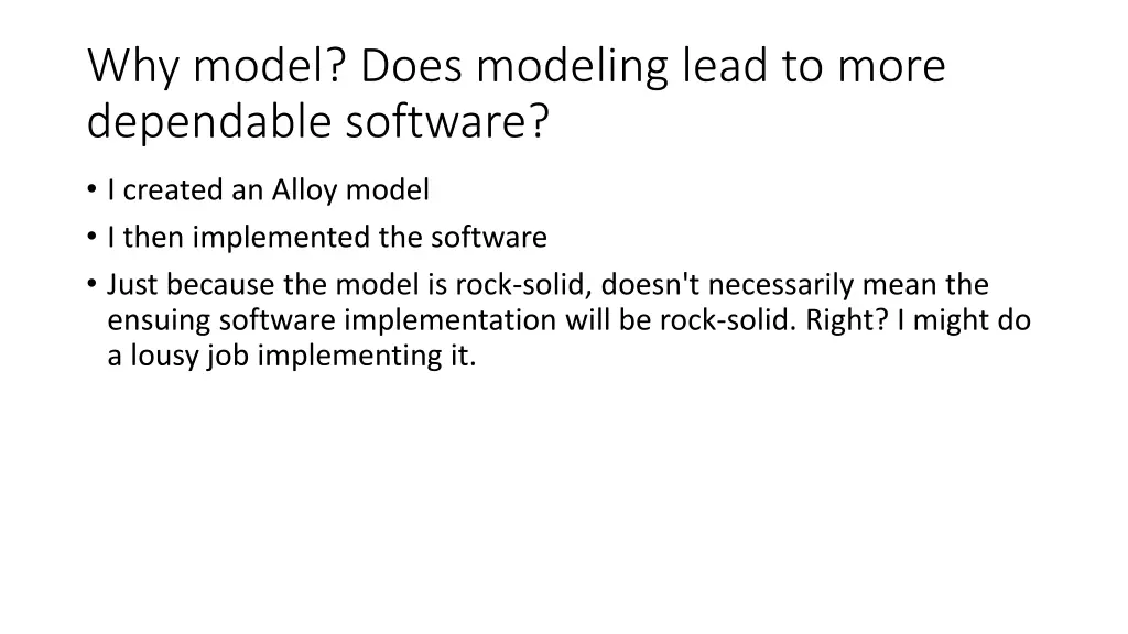 why model does modeling lead to more dependable