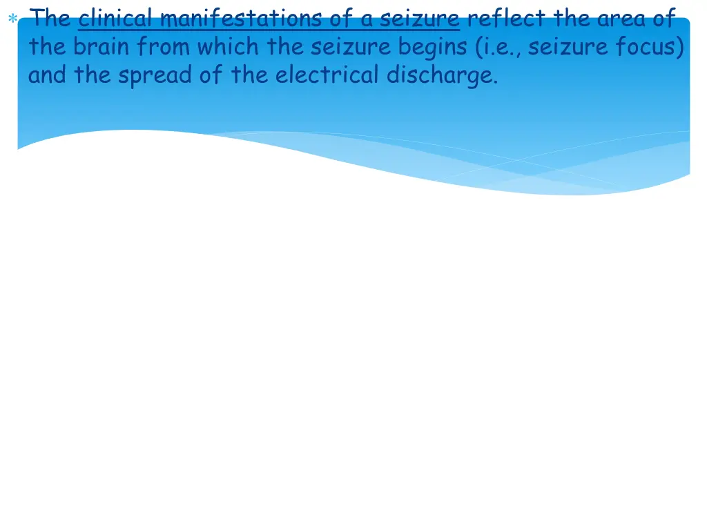 the clinical manifestations of a seizure reflect