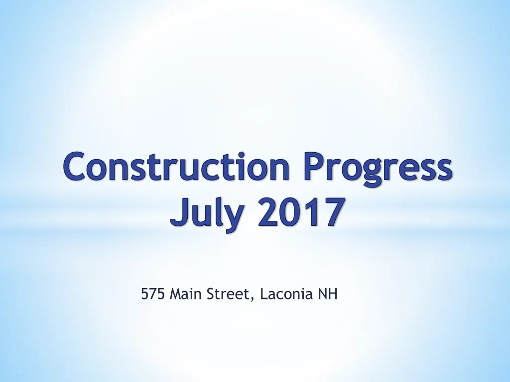 construction progress july 2017